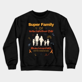 Super Family of Unique Superpower Child Moving Forward with ADHD Awareness Crewneck Sweatshirt